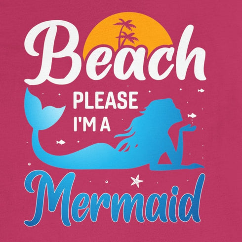 "Beach Please I'm a Mermaid" Fitted T-shirt